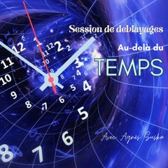 Extrait de la session de déblayages "Au-delà du temps"