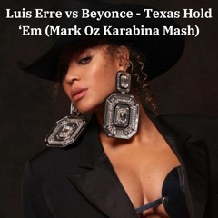 L. Erre vs Beyonce - Texas Hold 'Em (Mark Oz Karabina Mash) FREE DOWNLOAD