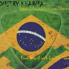 Dmitry Kharma - From Brazil with Luv'24 Tape