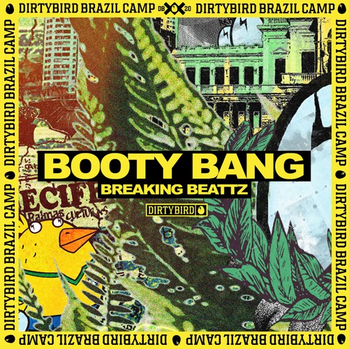 Stream DIRTYBIRD | Listen to Breaking Beattz - Booty Bang