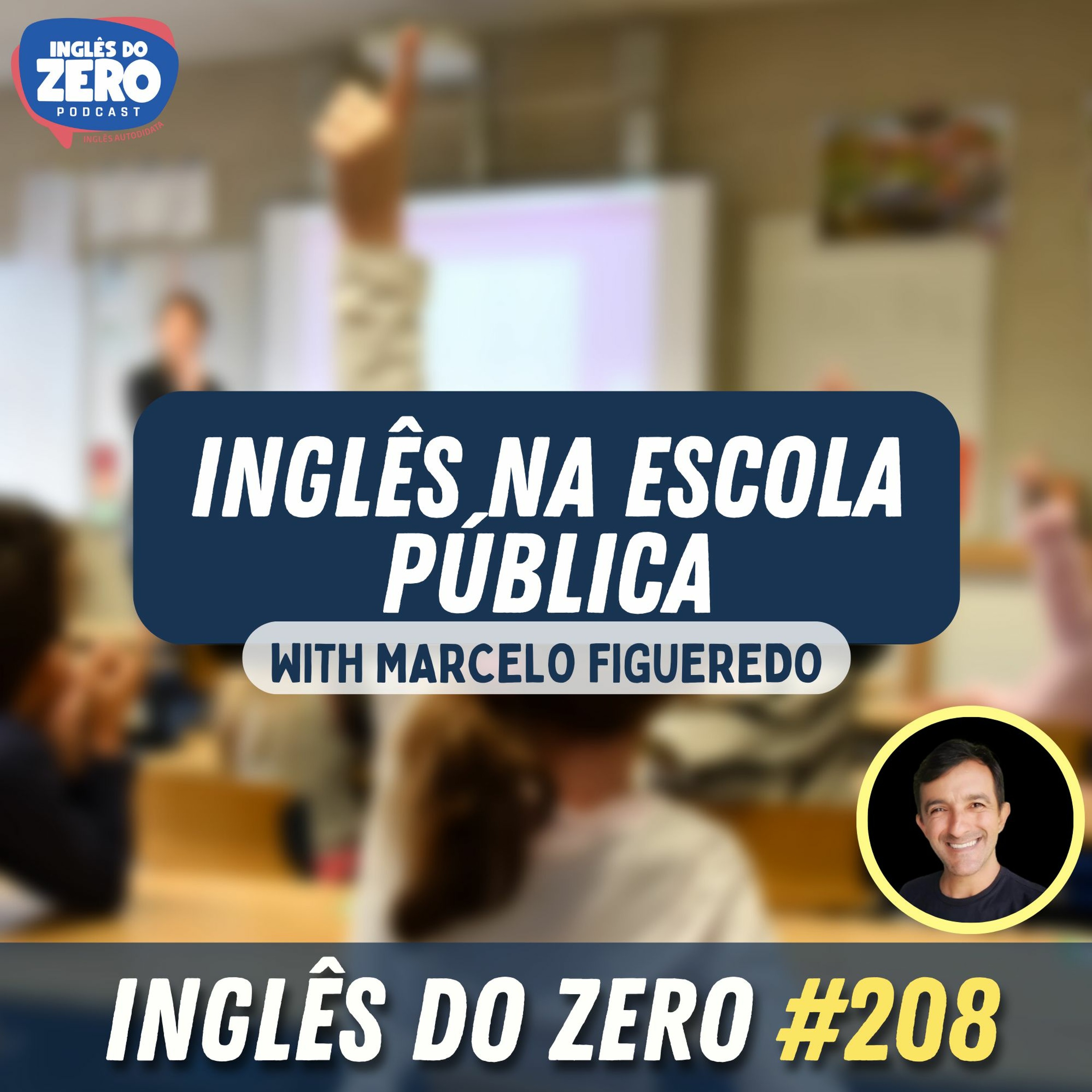 208. O Inglês Nas Escolas Públicas do Brasil | Com Marcelo Figueredo