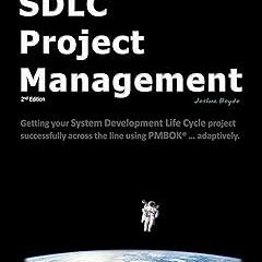 @* A Down-To-Earth Guide To SDLC Project Management: Getting your system / software development