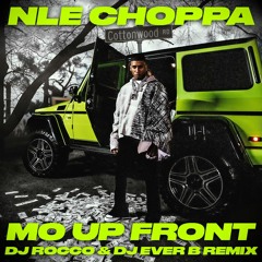 NLE Choppa - Mo Up Front (DJ ROCCO & DJ EVER B Remix) (Dirty)