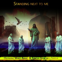 Standing next to Me - Collab w/ Ajibola Ayokunnu Ishola