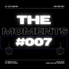 The Moments #007