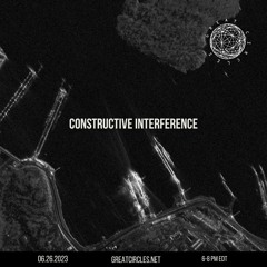 Constructive Interference w/ Phreakwency - 26Jun2023