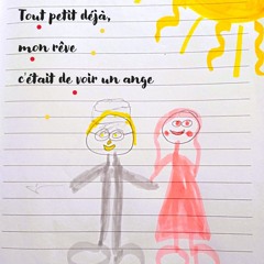 "Tout petit déjà, mon rêve c'était de voir un ange" - Eliott Saigne
