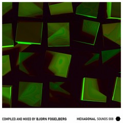 Hexagonal sounds 008 - Bjorn Fogelberg