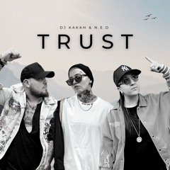 Kakah & N.E.D - Trust