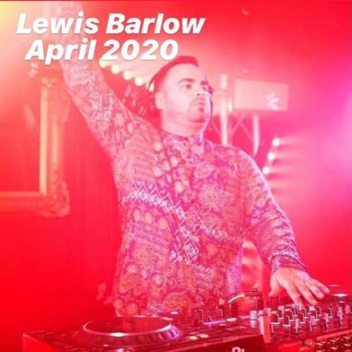 Lewis Barlow April 2020 Mix