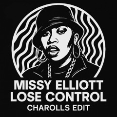 Missy Elliott - Lose Control (Charolls Edit) FREE DL