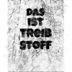 Das Ist Treibstoff