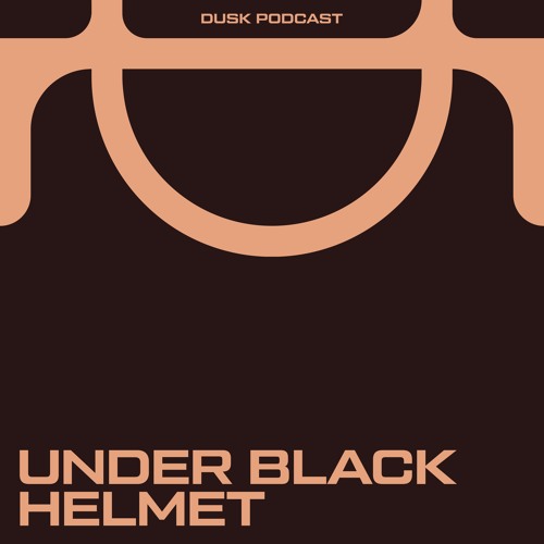 DUSKCAST 011 : UNDER BLACK HELMET