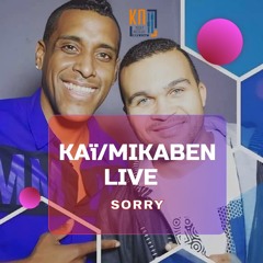 SORRY ( KAÏ w/MIKABEN LIVE 2016)