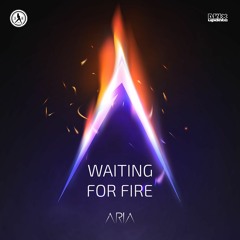 Aria - Waiting For Fire