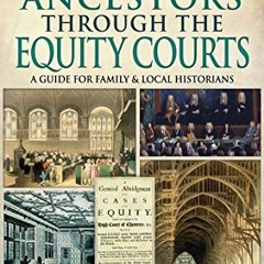 VIEW EPUB KINDLE PDF EBOOK Tracing Your Ancestors Through the Equity Courts: A Guide