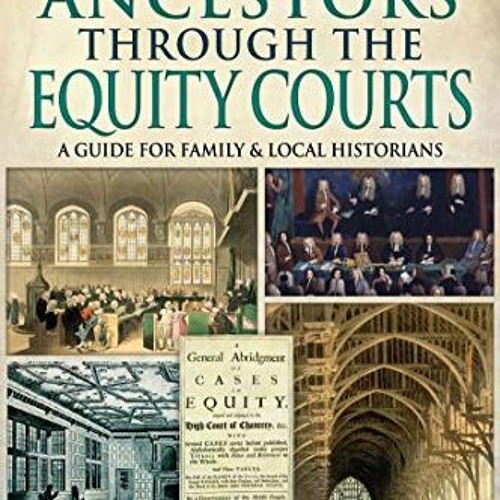 VIEW EPUB KINDLE PDF EBOOK Tracing Your Ancestors Through the Equity Courts: A Guide