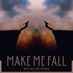 Make Me Fall (feat. ReyLach)