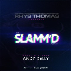 Rhys Thomas - SLAMM'D! 079 (Feb 2021 Guest Mix Andy Kelly)