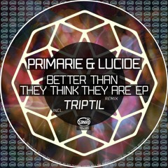 Primarie, Lucide - Better Than They Think They Are (Triptil Interpretation) Preview