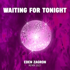 Eden Zagron - Waiting For Tonight (Remix 2021)