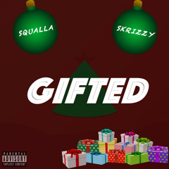 Gifted (feat. Skrizzy)