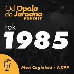 Od Opola do Jarocina: 1985 / odc. 8