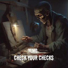YEMO. - Check Your Checks