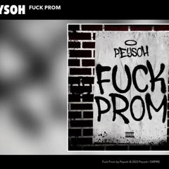 Peysoh - Fuck Prom (Official Audio)