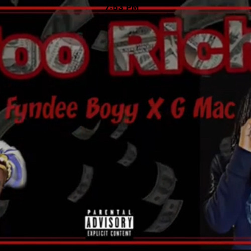 Fyndee Boyy x G Mac - Too Rich