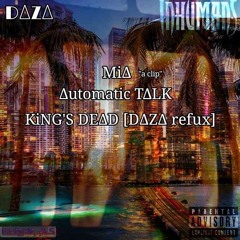 Mi∆ "a clip"/∆utomatic T∆LK/KiNG'S DE∆D [D∆Z∆ refux]