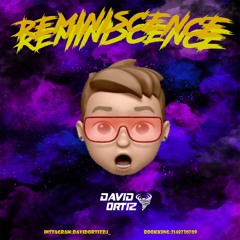 REMINISCENCE - DAVID ORTIZ DJ