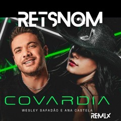 Wesley Safadão E Ana Castela - Covardia - Retsnom Remix