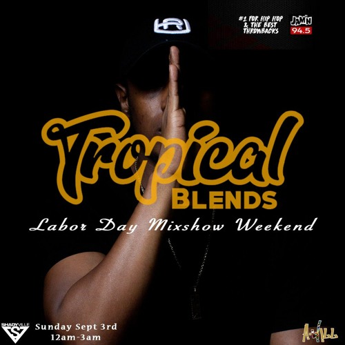 Topical Blends on Jamn 94.5 Labor Day Weekend Hosted By Dj 4eign