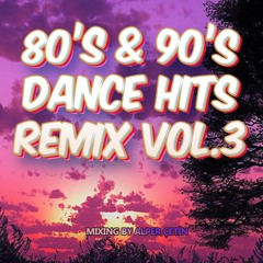 80's 90's Dance Hit Vol 3 (Alper Çetin)