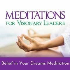 Belief in Your Dreams Meditation