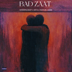 Hiphopologist x Arta - Bad Zaat [Ashylin x AXER Version]