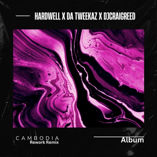 Hardwell X Da Tweekaz  CAMBODIA  Rework Remix BY DJCRAIGREED