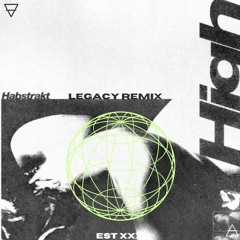 Habstrakt - High (Legacy Remix)