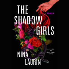 The Shadow Girls By Nina Laurin, Read By Jorjeana Marie and Megan Tusing (Audiobook Excerpt)