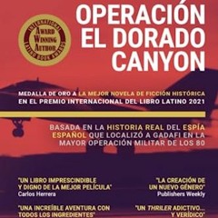 [DOWNLOAD] PDF 📑 Operación El Dorado Canyon: Basada en la historia real del espía es