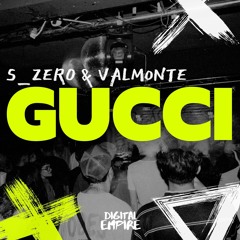 S_Zer0 & Valmonte - Gucci [OUT NOW]