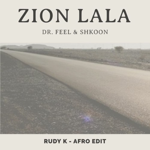 Dr Feel & Shkoon - Zion Drummer La La (Rudy K Afro Edit)