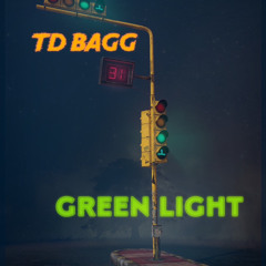TD Bagg - Green Light