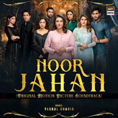 Noor Jahan | OST 🎶 | Yashal Shahid | ARY Digital