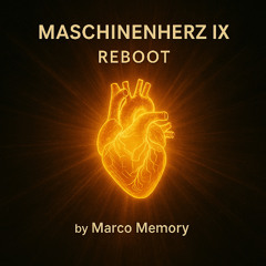 Maschinenherz IX – Reboot