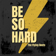 Be So Hard