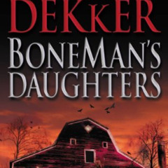 Get EPUB 💏 BoneMan's Daughters by  Ted Dekker KINDLE PDF EBOOK EPUB