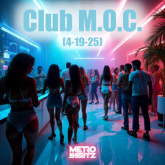 Club M.O.C. (Aired On MOCRadio 4-19-25)