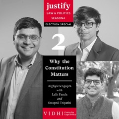 Why the Constitution Matters? -Justify Episode 2 Season 4 ft. Lalit Panda & Swapnil Tripathi